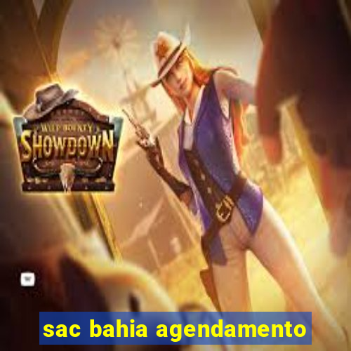 sac bahia agendamento